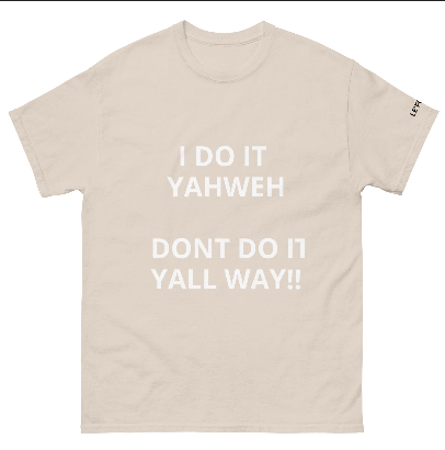 I DO IT YAHWEH!! T SHIRT