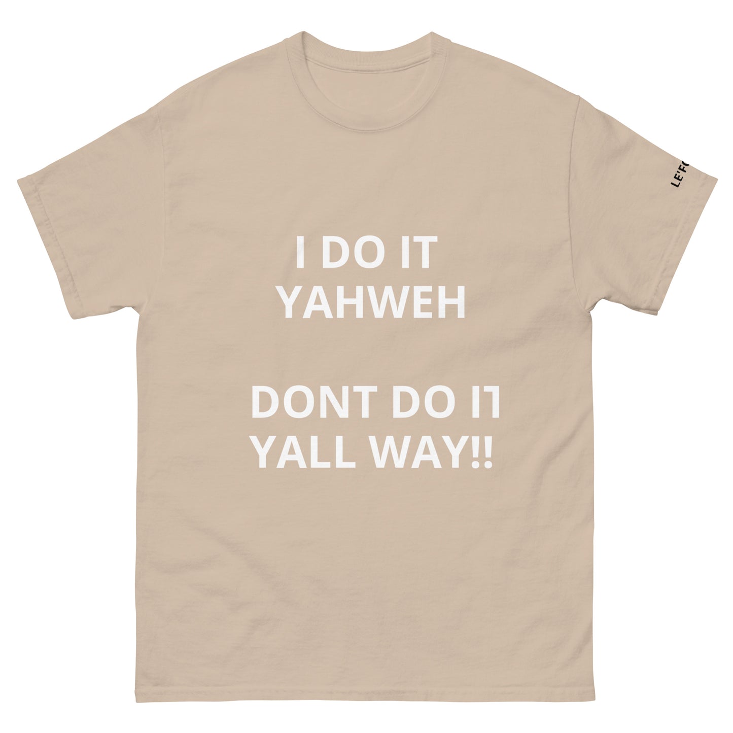 I DO IT YAHWEH!! T SHIRT