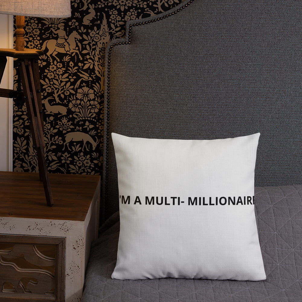 Le' Foreign I'm A multi- Millionaire Premium Pillow