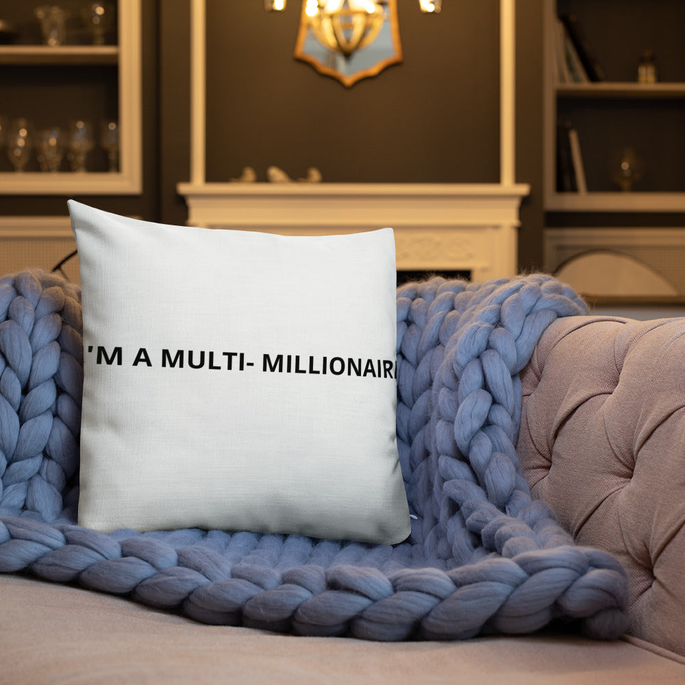 Le' Foreign I'm A multi- Millionaire Premium Pillow